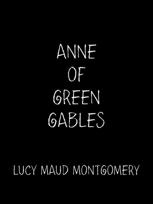 Title details for Anne of Green Gables by Lucy Maud Montgomery - Available